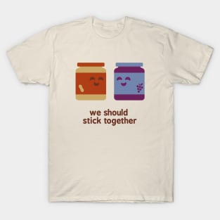 We Should Stick Together T-Shirt
